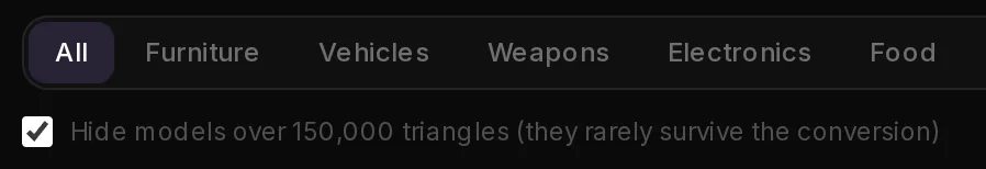 The start of the category row, All, Furniture, Vehicles, Weapons, Electronics, Food, and under it the ticked switch Hide models over 150,000 triangles.
