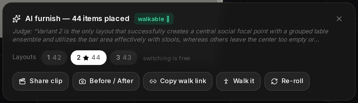 The result card after AI Furnish: the number of items placed, the layouts to switch between for free, and Share clip, Before / After, Copy walk link, Walk it and Re-roll.
