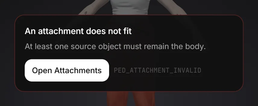 An error card over the Ped Creator viewport: An attachment does not fit, the reason, the Open Attachments button and the error code.