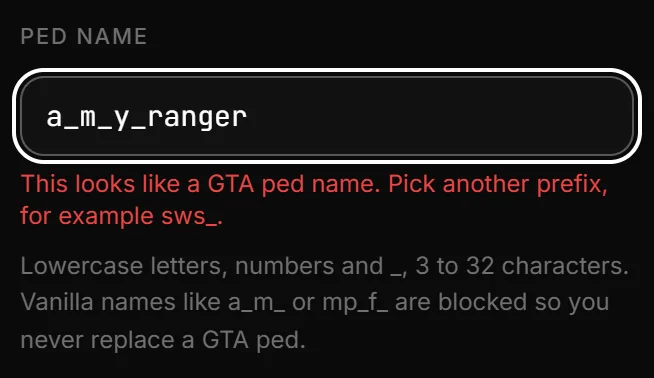 The Ped name field with a_m_y_ranger typed in: the line under it says This looks like a GTA ped name. Pick another prefix, for example sws_.